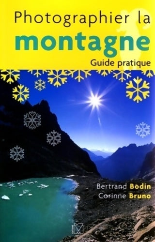 Livrenpoche : Photographier la montagne : Guide pratique - Corinne Bruno - Livre