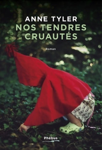 Livrenpoche : Nos tendres cruautés - Anne Tyler - Livre