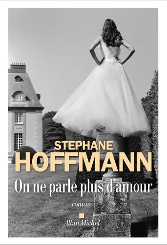 Livrenpoche : On ne parle plus d'amour - Stéphane Hoffmann - Livre