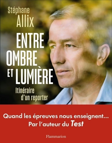 Livrenpoche : Entre ombre et lumière : Itinéraire d'un reporter - Stéphane Allix - Livre