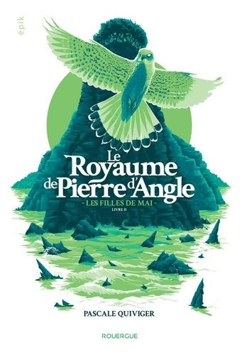 Livrenpoche : Le royaume de pierre d'angle : Les filles de mai - Pascale Quiviger - Livre