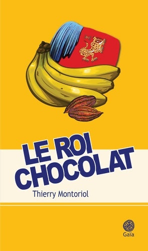 Livrenpoche : Le roi chocolat - Thierry Montoriol - Livre