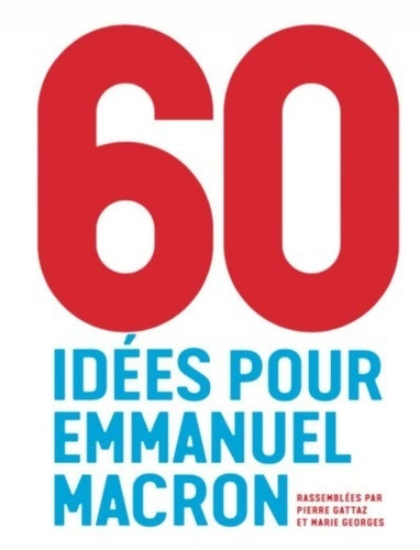 Livrenpoche : 60 idées pour emmanuel macron - Pierre Gattaz - Livre