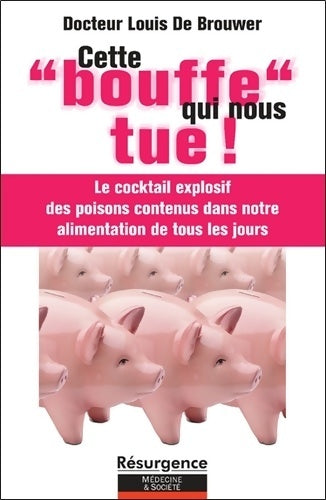 Livrenpoche : Cette bouffe qui nous tue ! - Louis De Brouwer - Livre