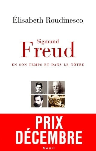 Livrenpoche : Sigmund freud en son temps et dans le nôtre - prix décembre 2014 - Elisabeth Roudinesco - Livre