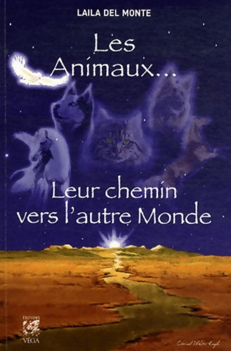 Livrenpoche : Les animaux... Leur chemin vers l'autre monde - Laila Del Monte - Livre