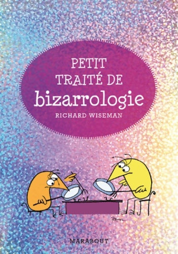 Livrenpoche : Petit traité de bizarrologie - Richard Wiseman - Livre