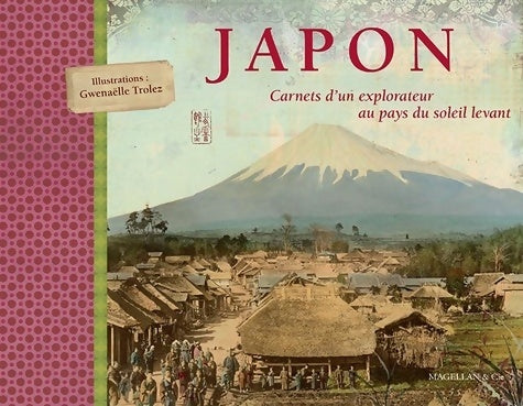 Livrenpoche : Japon : Carnets d'un explorateur au pays du soleil levant - Gwenaëlle Trolez - Livre