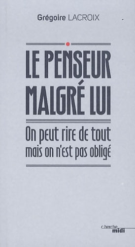 Livrenpoche : Le penseur malgré lui - Grégoire Lacroix - Livre