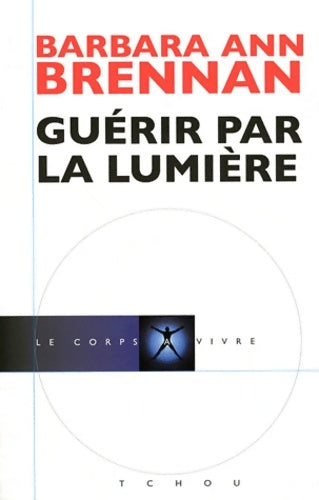 Livrenpoche : guérir par la lumière - Barbara-ann Brennan - Livre