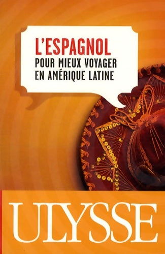 Livrenpoche : L'espagnol pour mieux voyager en Amérique latine 4e édition - Collectif - Livre