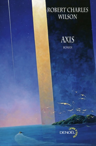 Livrenpoche : Axis - Robert Charles Wilson - Livre