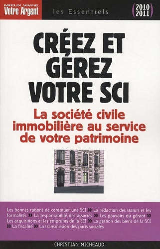 Livrenpoche : Créez et gérez votre sci 2010-2011 - la société civile immobilière au service de votre patrimoine - Christian Micheaud - Livre