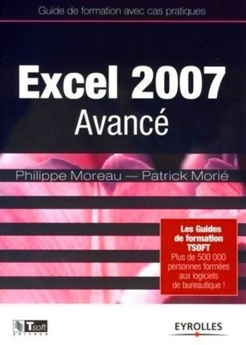 Livrenpoche : Excel 2007 avancé : Guide de formation avec cas pratiques - Philippe Moreau - Livre