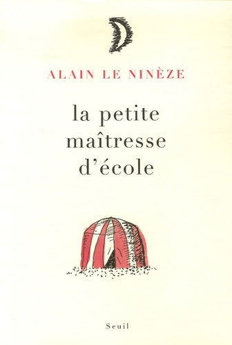 Livrenpoche : La petite maîtresse d'école - Alain Le Nineze - Livre