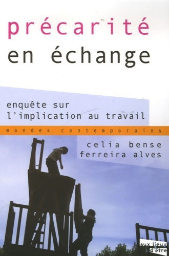 Livrenpoche : Précarité en échange : Enquête sur l'implication au travail - Celia Bense Ferreira Alves - Livre