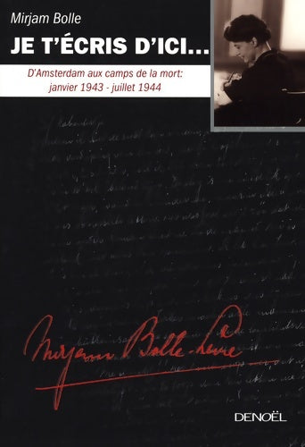 Livrenpoche : Je t'écris d'ici... : d'Amsterdam aux camps de la mort : janvier 1943 - juillet 1944 - Mirjam Bolle - Livre