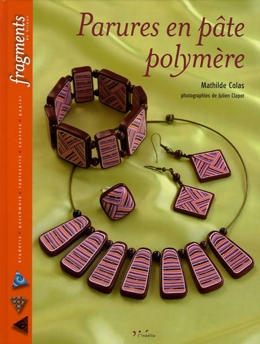 Livrenpoche : Parures en pâte polymère - Mathilde Colas - Livre