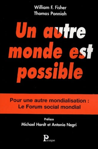 Livrenpoche : Un autre monde est possible : Pour une autre mondialisation : le forum social mondial - William-f Fisher - Livre