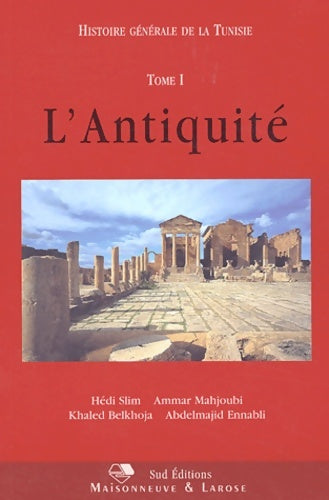 Livrenpoche : Histoire générale de la Tunisie Tome I : L'antiquité - Hédi Slim - Livre