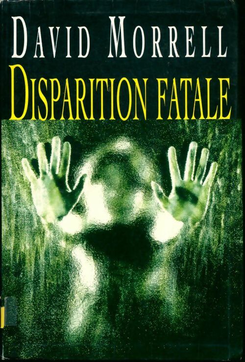 Livrenpoche : Disparition fatale - David Morrell - Livre