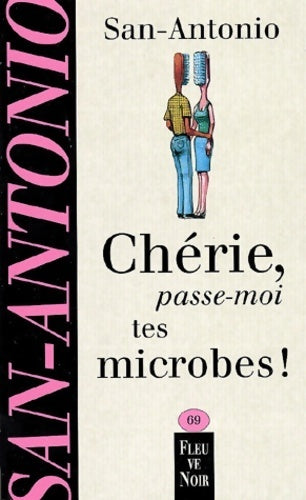 Livrenpoche : Chérie passe-moi tes microbes ! - San-Antonio - Livre