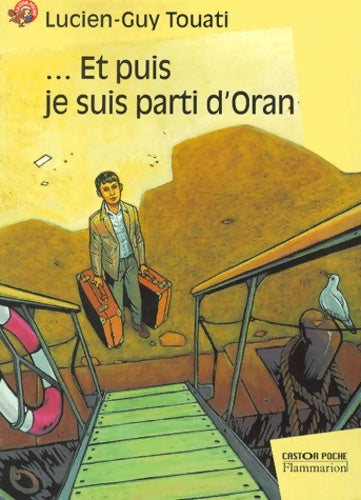 Livrenpoche : Et puis je suis parti d'oran - Lucien-Guy Touati - Livre