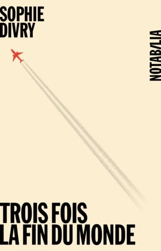 Livrenpoche : Trois fois la fin du monde - Sophie Divry - Livre