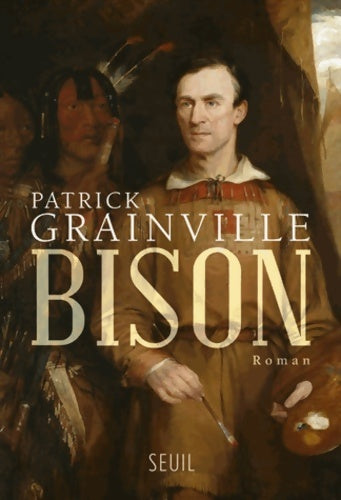 Livrenpoche : Bison - Patrick Grainville - Livre