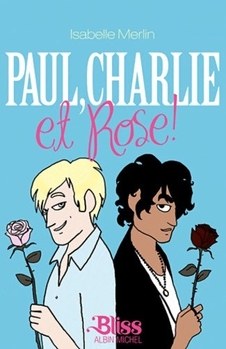 Livrenpoche : Paul charlie et rose! - Isabelle Merlin - Livre