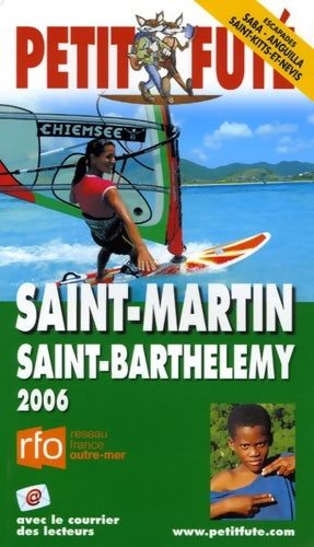 Livrenpoche : Saint martin saint barthelemy 2006 le petit fute : Escapades saba anguilla saint-kitts-et-nevis - Al. Dominique Auzias - Livre