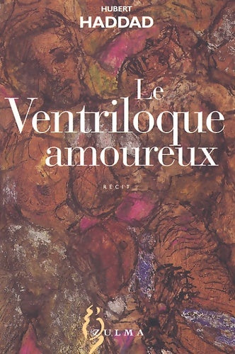 Livrenpoche : Le ventriloque amoureux - Haddad Hubert - Livre