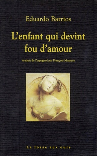 Livrenpoche : L'enfant qui devint fou d'amour suivi de pauvre laid ! - Eduardo Barrios - Livre