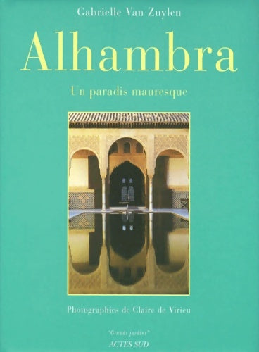 Livrenpoche : Alhambra - un paradis mauresque - Gabrielle Van Zuylen - Livre