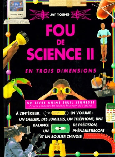Livrenpoche : Fou de science en trois dimensions. Tome II - Jay Young - Livre