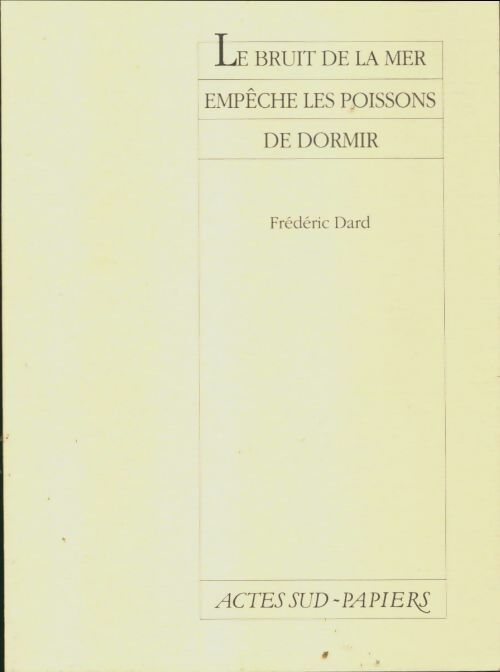 Livrenpoche : Le bruit de la mer empêche les poissons de dormir - Frédéric Dard - Livre