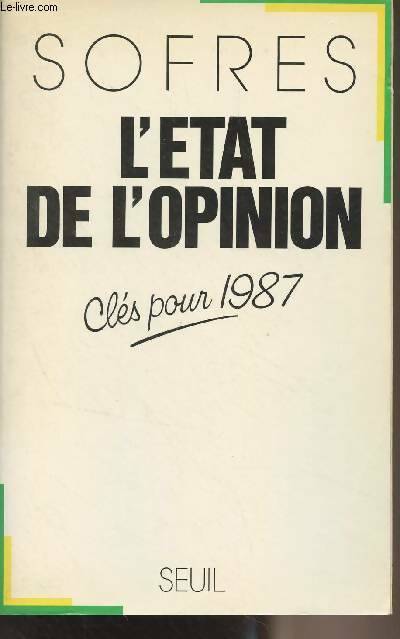 Livrenpoche : L'etat de l'opinion. Clés pour 1987 - Tns Sofres - Livre