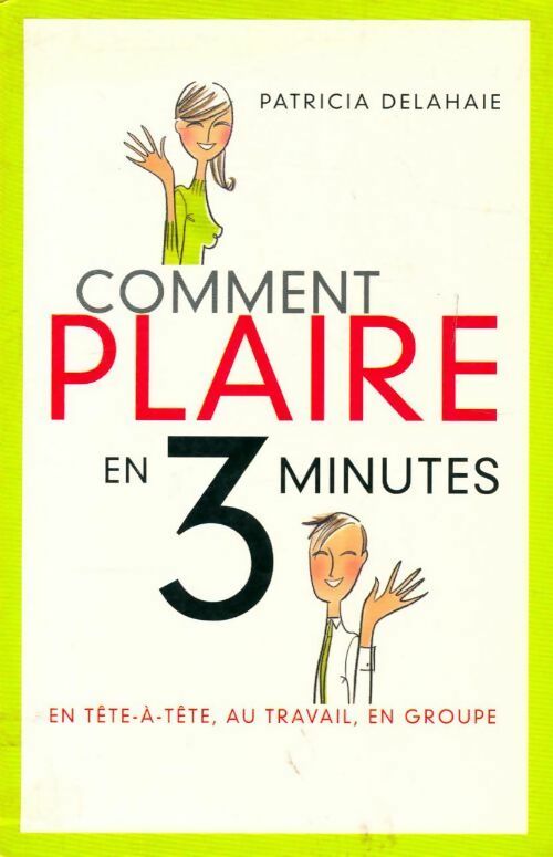 Livrenpoche : Comment plaire en 3 minutes - Patricia Delahaie - Livre