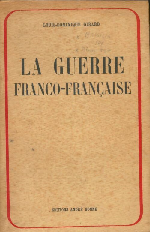 Livrenpoche : La guerre franco-française - Louis-Dominique Girard - Livre