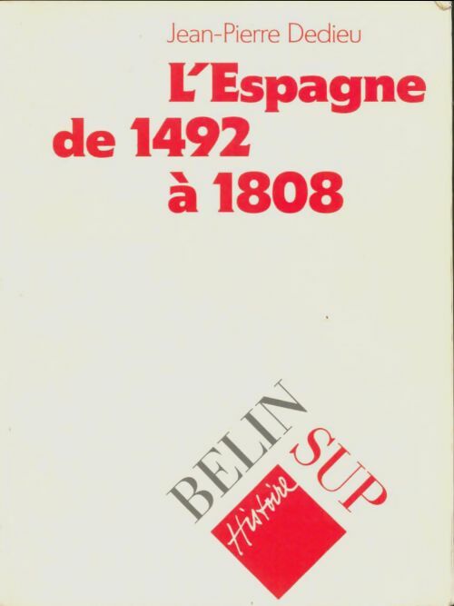 Livrenpoche : L'Espagne de 1492 à 1808 - Jean-Pierre Dedieu - Livre