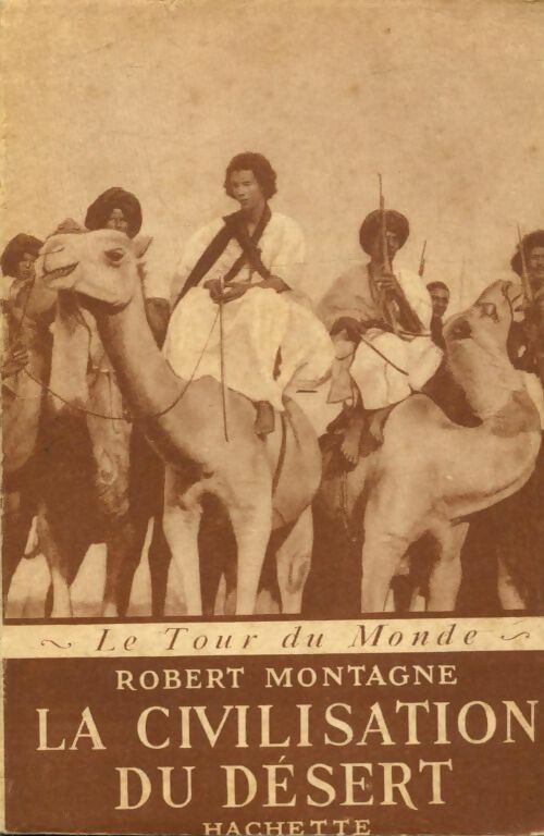 La civilisation du désert - Robert Montagne -  Hachette poches divers - Livre