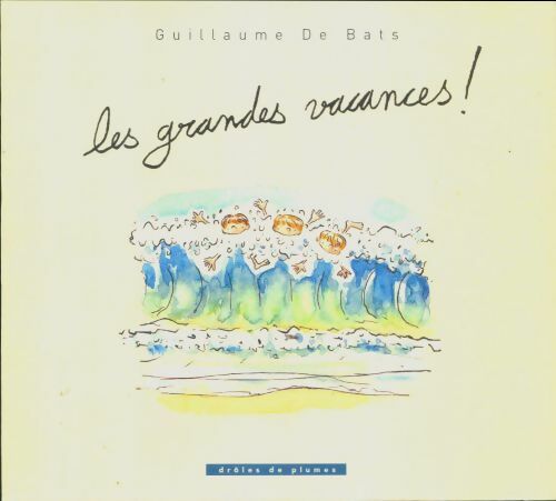 Livrenpoche : Les grandes vacances - Guillaume De Bats - Livre