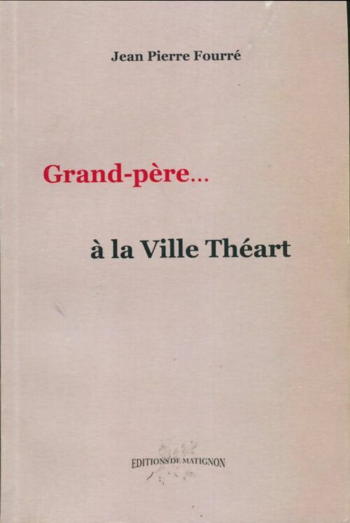 Livrenpoche : Grand-père à la ville Théart - Jean-Pierre Fourré - Livre