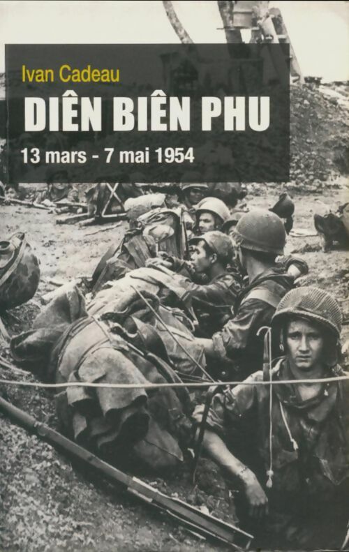 Livrenpoche : Diên Biên Phu 13 mars-7 mai 1954 - Ivan Cadeau - Livre