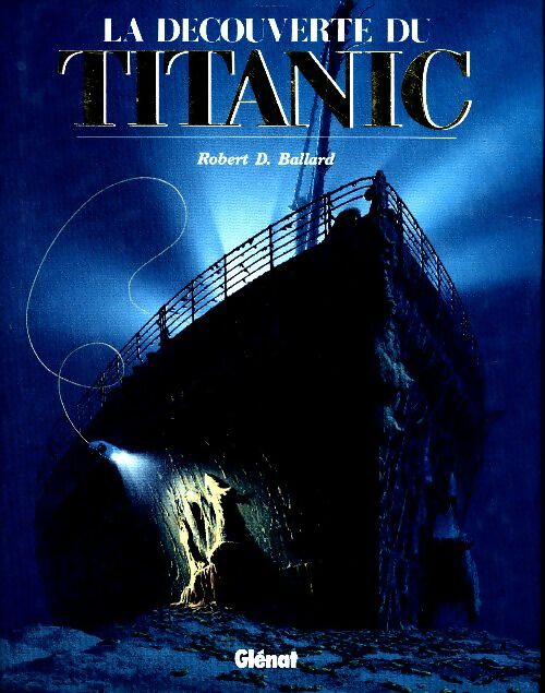 Livrenpoche : La découverte du titanic - Robert D. Ballard - Livre