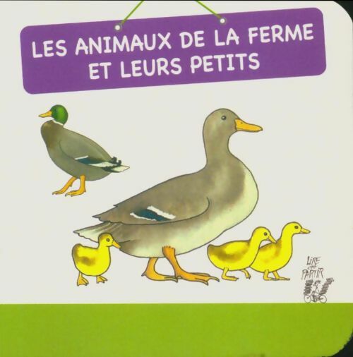 Livrenpoche : Les animaux de la ferme et leurs petits - Xxx - Livre