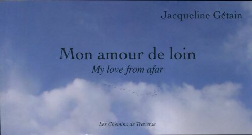 Livrenpoche : Mon amour de loin / My love from afar - Jacqueline Gétain - Livre