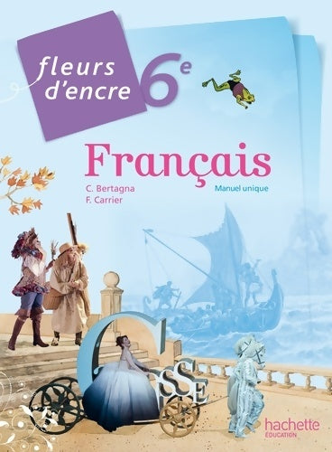 Livrenpoche : Fleurs d'encre français 6e - Françoise Carrier - Livre