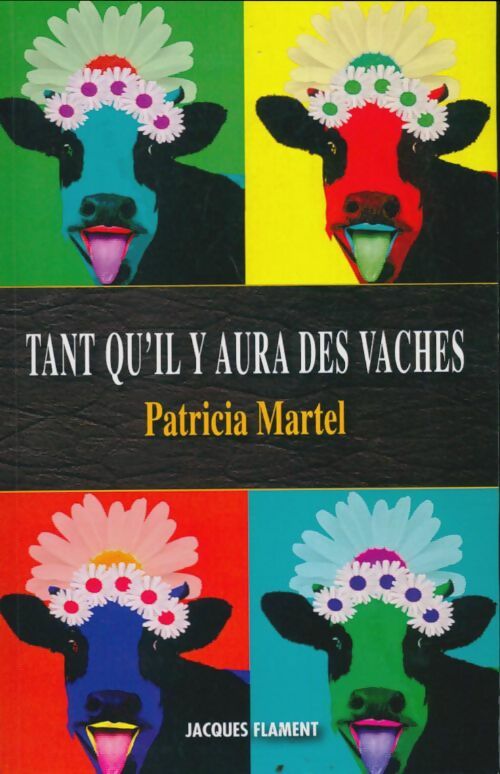 Livrenpoche : Tant qu'il y aura des vaches - Patricia Martel - Livre
