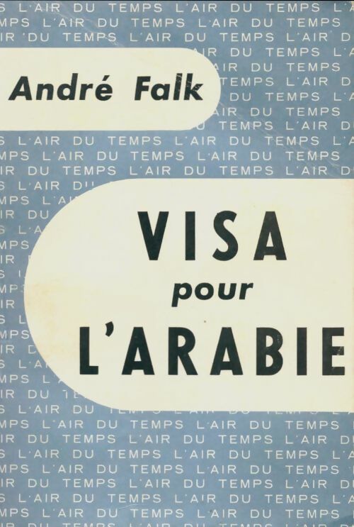 Livrenpoche : Visa pour l'Arabie - André Falk - Livre
